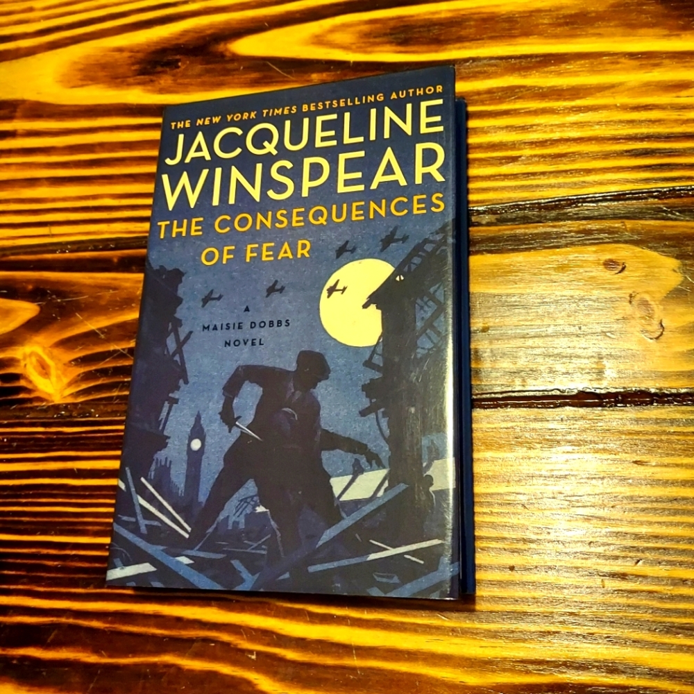 The Consequences of Fear : A Maisie Dobbs Novel by Jacqueline Winspear